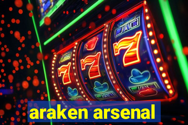 araken arsenal